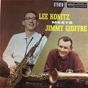 Download Lee Konitz Meets Jimmy Giuffre - Lee Konitz Meets Jimmy Giuffre