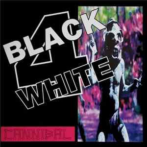 Download Black 4 White - Cannibal