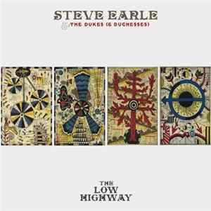 Download Steve Earle & The Dukes (& Duchesses) - The Low Highway