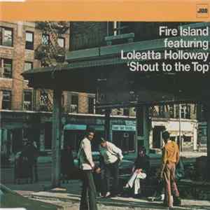 Download Fire Island Featuring Loleatta Holloway - Shout To The Top