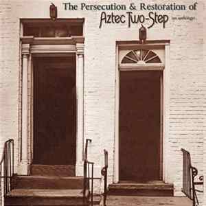 Download Aztec Two-Step - The Persecution and Restoration of Aztec Two-Step
