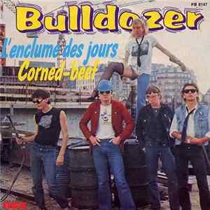 Download Bulldozer - L'Enclume Des Jours / Corned-Beef