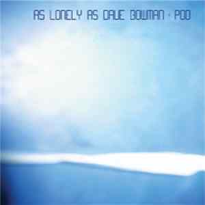 Download As Lonely As Dave Bowman - Pod