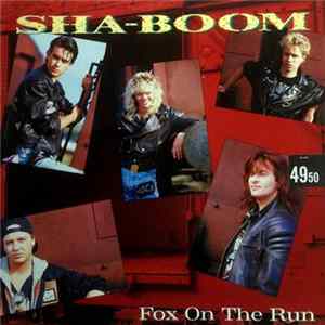 Download Sha-Boom - Fox On The Run