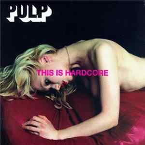 Download Pulp - This Is Hardcore