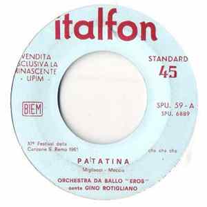 Download Orchestra Da Ballo "Eros Canta Gino Rotigliano - Patatina / Una Goccia Di Cielo