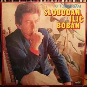 Download Slobodan Ilić - Boban - U Tuđini Sam