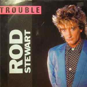 Download Rod Stewart - Trouble