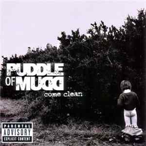 Download Puddle Of Mudd - Come Clean
