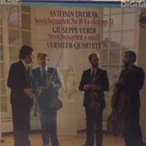 Download Antonín Dvořák, Giuseppe Verdi, Vermeer-Quartett - Streichquartett Nr. 10 Es-dur, Op. 51 / Streichquartett E-moll
