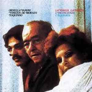 Download Ornella Vanoni - Vinicius De Moraes - Toquinho - La Voglia La Pazzia L'Incoscienza L'Allegria