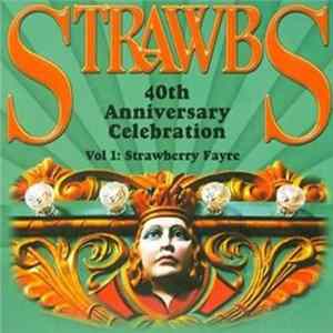 Download Strawbs - Strawbs 40th Anniversary Celebration, Vol.1 (Strawberry Fayre) - 2CD