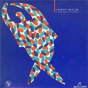 Download Robert Marlow - I Just Want To Dance