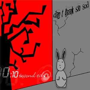 Download 10 Second Echo - Don't Look So Sad