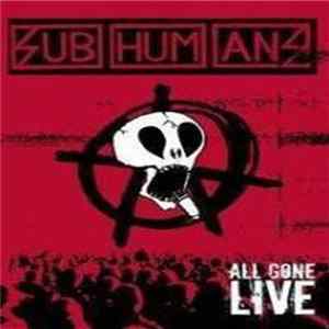 Download Subhumans - All Gone Live