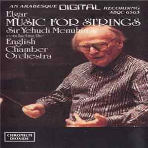 Download Elgar, Sir Yehudi Menuhin conducting The English Chamber Orchestra - Music for Strings