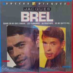 Download Jacques Brel - Quand On N'A Que L'Amour - Les Flamandes - Au Printemps - Ne Me QuittePas...