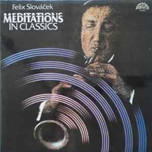 Download Felix Slováček - Meditations In Classics