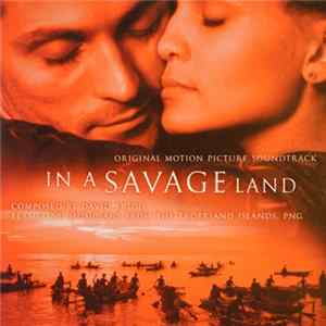 Download David Bridie - In A Savage Land (Original Motion Picture Soundtrack)