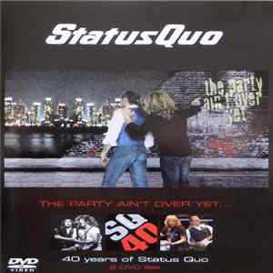 Download Status Quo - The Party Ain't Over Yet... 40 Years Of Status Quo