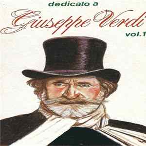 Download Giuseppe Verdi - Dedicato A Giuseppe Verdi Vol. 1