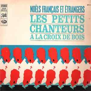 Download Les Petits Chanteurs A La Croix De Bois - Noëls Français Et Étrangers
