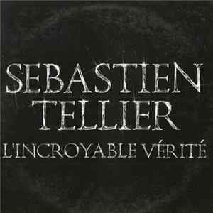 Download Sébastien Tellier - L'Incroyable Vérité