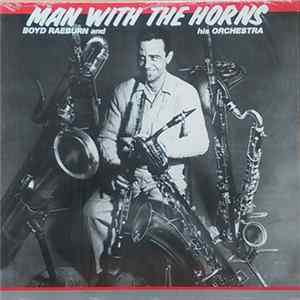 Download Boyd Raeburn And His Orchestra - Man With The Horns