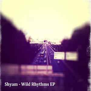Download Shyam - Wild Rhythms EP