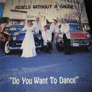 Download Rebels Without A Cause - Do You Want To Dance