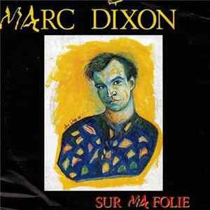 Download Marc Dixon - Sur Ma Folie