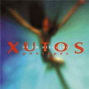 Download Xutos & Pontapés - Dá Um Mergulho