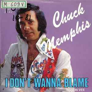 Download Chuck Memphis - I Don't Wanna Blame