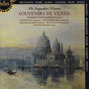 Download Anthony Rolfe Johnson ‧ Graham Johnson - Souvenirs De Venise