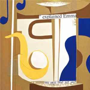 Download Explained Emma - The Ones That Got Away