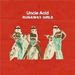 Download Uncle Acid & The Deadbeats - Runaway Girls