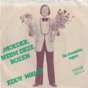 Download Eddy Wally - Moeder, Neem Deze Rozen