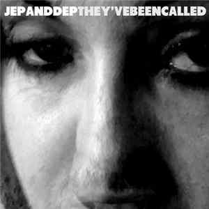 Download JEPANDDEP - THEY'VEBEENCALLED