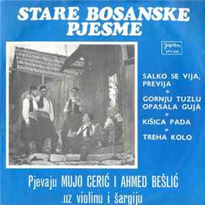 Download Mujo Cerić I Ahmed Bešlić - Stare Bosanske Pjesme