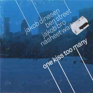 Download Jakob Dinesen, Ben Street, Jakob Bro, Nasheet Waits - One Kiss Too Many