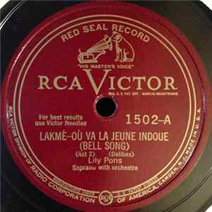 Download Lily Pons, Delibes - Ou Va La Jeune Indoue / Là-Bas, Dans La Forêt