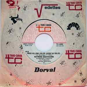 Download Raymond Berthiaume - Nous Allons Voler Jusqu'au Soleil / Parle Plus Bas (Speak Softly Love)