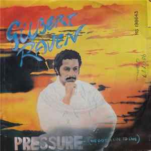Download Gilbert Raven - Pressure (We Got A Life To Live)
