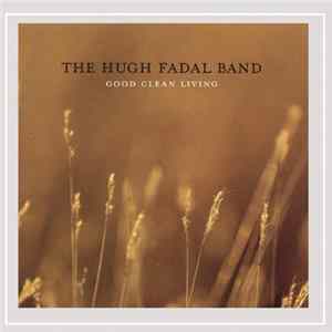 Download The Hugh Fadal Band - Good Clean Living