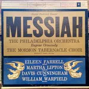 Download George Frederick Handel : The Philadelphia Orchestra, Eugene Ormandy ; The Mormon Tabernacle Choir, Richard P. Condie ; Eileen Farrell, Martha Lipton, Davis Cunningham, William Warfield - Messiah