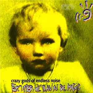 Download Crazy Gods Of Endless Noise - Fortified, We Flavin De Magic