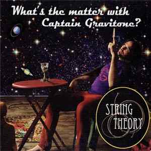 Download String Theory - What's The Matter With Captain Gravitone?
