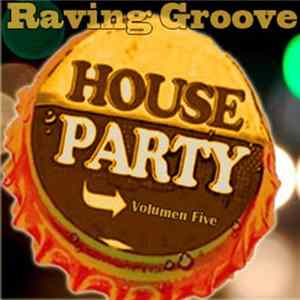Download Raving Groove - House Party Volumen 5
