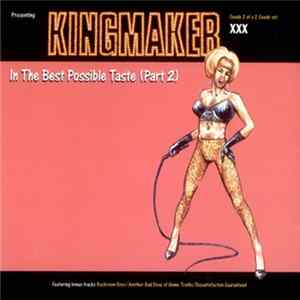 Download Kingmaker - In The Best Possible Taste (Part 2)