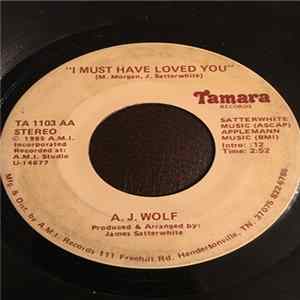 Download A.J. Wolf - I Must Have Loved You